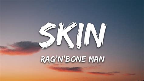 lyrics of skin|skin rag'n'bone man lyrics meaning.